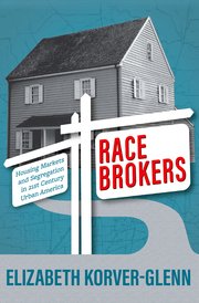 Cover of Race Brokers: Housing Markets and Segregation in 21st Century Urban America
